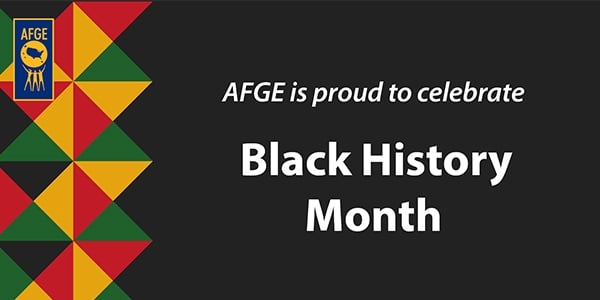 White text over black background that reads AFGE Celebrates Black history month