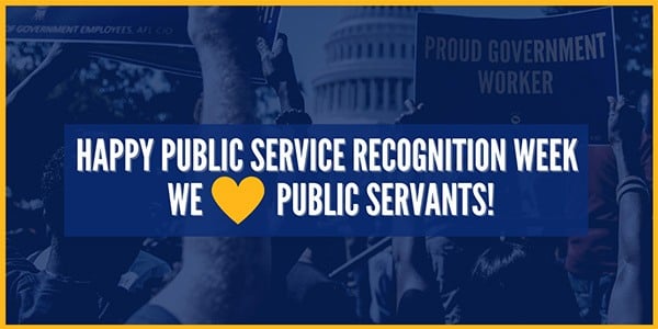 White text over a blue background with an image in the background. White text reads Happy Public Service Recognition Week We (heart emoji) Public Servants!