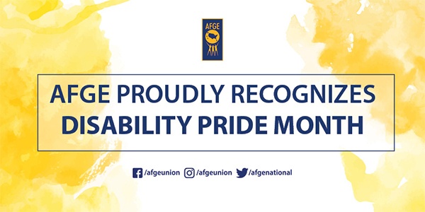 Graphic that says "AFGE Proudly Recognizes Disability Pride Month."